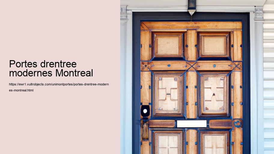 Portes drentree modernes Montreal