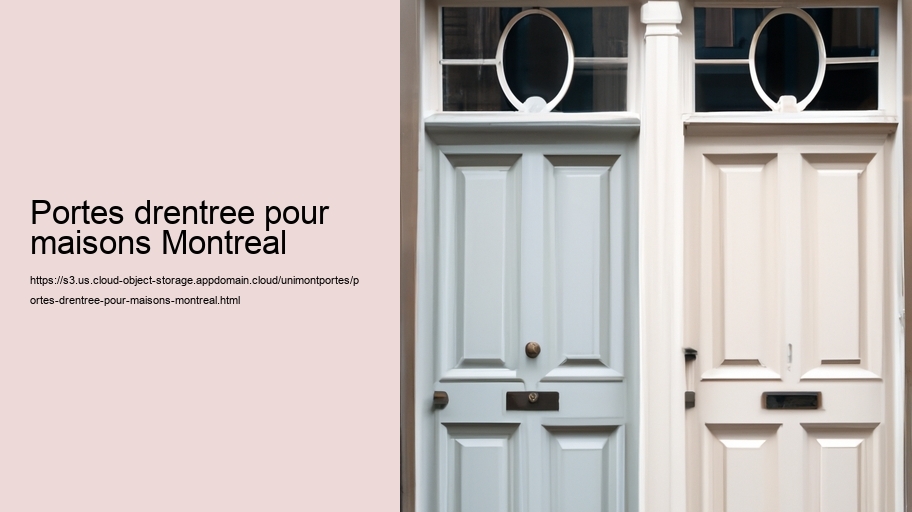 Portes drentree pour maisons Montreal